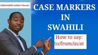 Swahili lesson|How to say : from,to,in,on and at in swahili