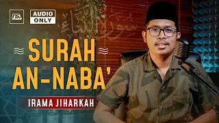 SURAT AN NABA - IRAMA JIHARKAH | Bilal Attaki