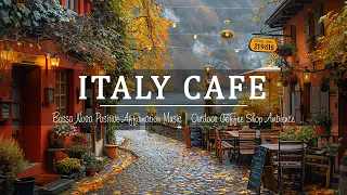 Italy Coffee Shop ☕ Bossa Nova Positive Affirmation Music | Outdoor Coffee Shop Ambience