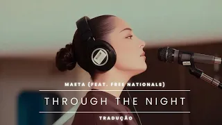 🎶 Maeta feat. Free Nationals - Through The Night [Lyrics / Tradução]