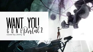 Want You Gone • cover by Jenny (Portal 2)