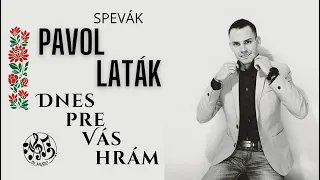 PAVOL LATÁK - DNES PRE VÁS HRÁM CD ukážka (Oficiálny videoklip 1/2022) NOVINKA