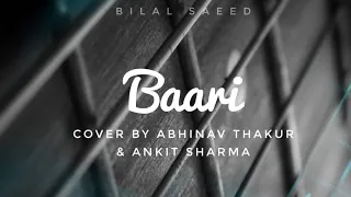 Baari by Bilal Saeed and Momina Mustehsan | Official Music Video | Latest Song 2019 | Abhinav Thakur