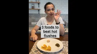 3 foods to beat hot flushes