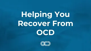 Helping You Recover From OCD