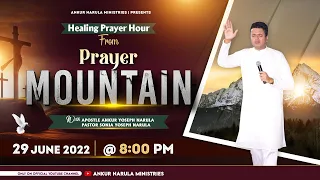 LIVE HEALING PRAYER HOUR FROM PRAYER MOUNTAIN || ANKUR NARULA MINISTRIES (29-06-2022)