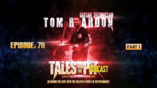 Tom Reardon Guitar Tech | Tales From The Pit Podcast  EP 70 Tom Reardon (Part 1)