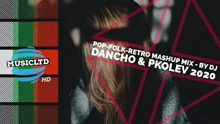 Pop-Folk-Retro Mashup Mix - By Dj Dancho & PKolev 2020