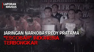 Jaringan Narkoba Terbesar di Indonesia Fredy Pratama Terbongkar | Laporan Khusus