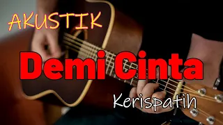 DEMI CINTA - Krispatih, Karaoke Akustik