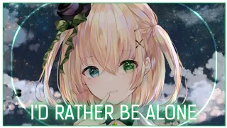 「Nightcore」I'd Rather Be Alone ( MEL × NAVARO/Lyrics )