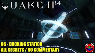 Quake 2 64 - 06 Docking Station - All Secrets No Commentary