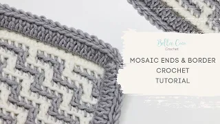 Mosaic Crochet | Ends & ENVELOPE BORDER | Bella Coco Crochet | Techniques to save you time!