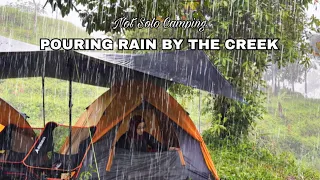 NOT SOLO CAMPING HEAVY RAIN• CAMPING IN POURING RAIN BY THE CREEK • RELAXING CAMPING IN HEAVY RAIN