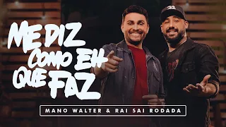 Mano Walter & Raí Saia Rodada - Me Diz Como É Que Faz (Clipe Oficial)