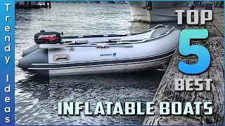 Top 5 Best Inflatable Boats Review in 2023