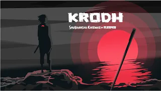 KRODH | Shubhanshu Khirwar x FLEEPER on the Beat | Rap Song 2020 | krodh