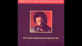 Eric Clapton -  Unreleased Live Album 1986/1987 -