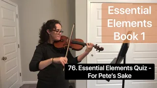 76. Essential Elements Quiz- For Pete’s Sake (Book 1) play along