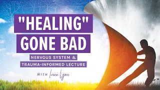 "Healing" Gone Bad. Special Topic Lecture (EDITED REPLAY) #nervoussystem #trauma #somatic