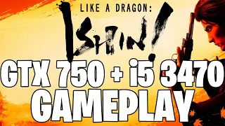 Like a Dragon: Ishin! | GTX 750 1GB + i5 3470 |