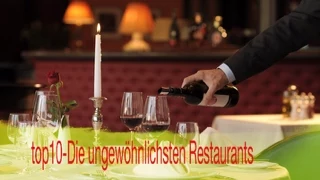 top10- Die ungewöhnlichsten Restaurants der Welt