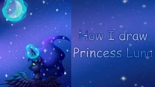 MLP - How I draw Princess Luna