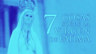 7 cosas que tienes que Saber de Las apariciones de La Virgen en Fátima