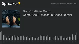 Come Gesù - Messa In Coena Domini