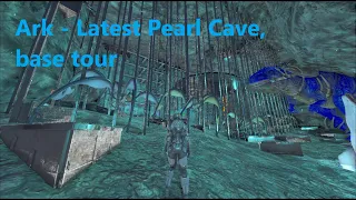 Ark - Latest Pearl Cave, base tour