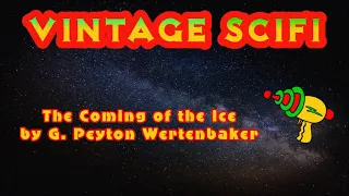 The Coming of the Ice by G  Peyton Wertenbaker (free SciFi audiobook)