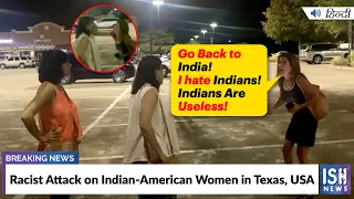 Racist Attack on Indian-American Women in Texas, USA | ISH News