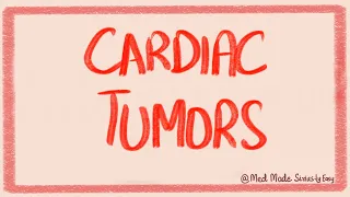 Cardiac Tumors- Myxomas, Rhabdomyomas and Metastatic Tumors- Cardiac Pathology