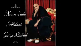 Naam Sada Sukhdaai | Guruji Shabad | Guruji's Soulful Shabads | Jai Guruji 🙏🌹