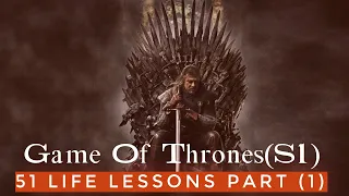 51 Life lessons From Game of thrones (season 1)-Part 1
