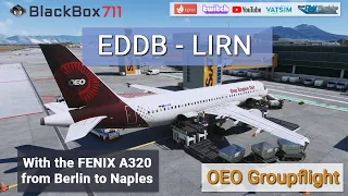 MSFS | FENIX A320 | OEO Groupflight from Berlin/EDDB to Naples/LIRN | VATSIM at both airports!