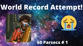 60 Parsecs - World Record Dream RUINED!