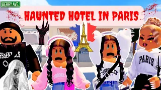 HAUNTED HOTEL IN PARIS😨🫣😰|FAMILY VACATION TRAVEL VLOG BERRY AVENUE RP| *SCARY TRIP* *GHOSTS*