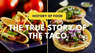 The True History of Food | The Origin of The Taco | Scott Chef Parttime