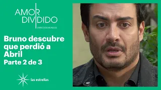 Amor dividido 2/3: Abril le confiesa a Bruno que se casó con Max | C-102