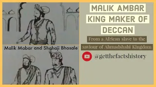 Malik Ambar | From a African slave to a kingmaker of Deccan | Get the facts History |