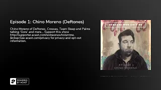 Episode 1: Chino Moreno (Deftones)