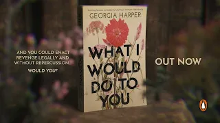 What I Would Do To You by Georgia Harper Trailer