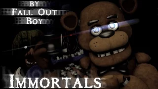 [Sfm/Fnaf] Immortals (by Fall Out Boy)