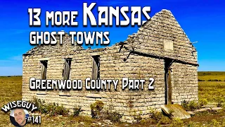 13 More Kansas Ghost Towns // Greenwood County Part 2
