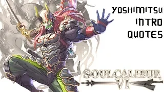 SOULCALIBUR VI - ALL YOSHIMITSU INTRO & QUOTES WITH MOST CHARACTERS