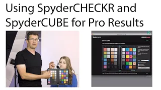 How to Use a SpyderCHECKR and SpyderCUBE for Professional Results