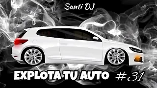 EXPLOTA TU AUTO 🔥 ENGANCHADO FIESTERO RKT #31 (LO MAS SONADO 2024) - Santi DJ