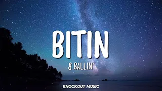 8 BALLIN' - BITIN (Lyrics)