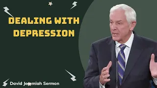 David Jeremiah Sermons 2024 Dealing With Depression